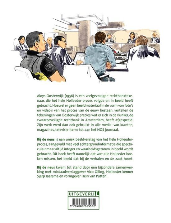 Bij De Neus - Het Holleeder proces in beeld 999