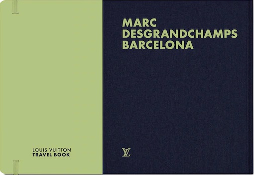 Louis Vuitton Travel Book 22 Barcelona - Marc Desgrandchamp 999