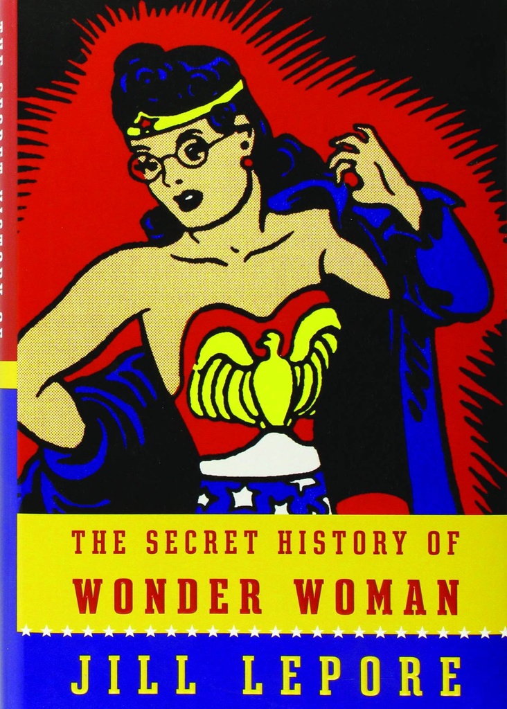 SECRET HISTORY OF WONDER WOMAN