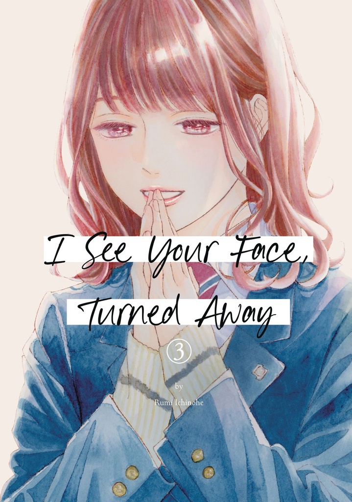 I SEE YOUR FACE TURNED AWAY 3