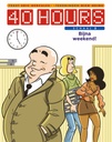 40-Hours 3 Bijna weekend!