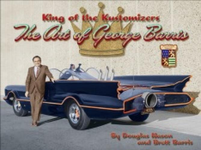 King Of The Kustomizers Art George Barris HC