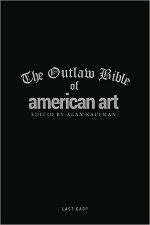 THE OUTLAW BIBLE OF AMERICAN ART