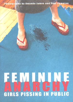 FEMININE ANARCHY GIRLS PISSING IN PUBLIC
