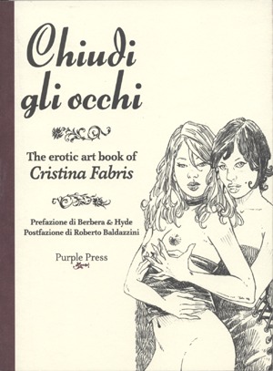 CHIUDI GLI OCCHI THE EROTIC ART BOOK OF CRISTINA FABRIS