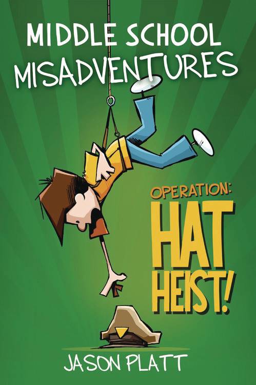 MIDDLE SCHOOL MISADVENTURES HC 02 HAT HEIST
