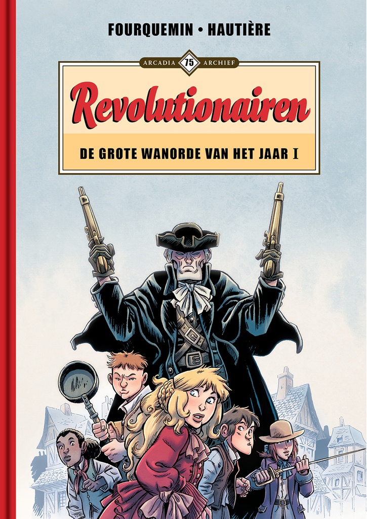 Archief 75 Revolutionairen - De grote wanorde van het jaar 1