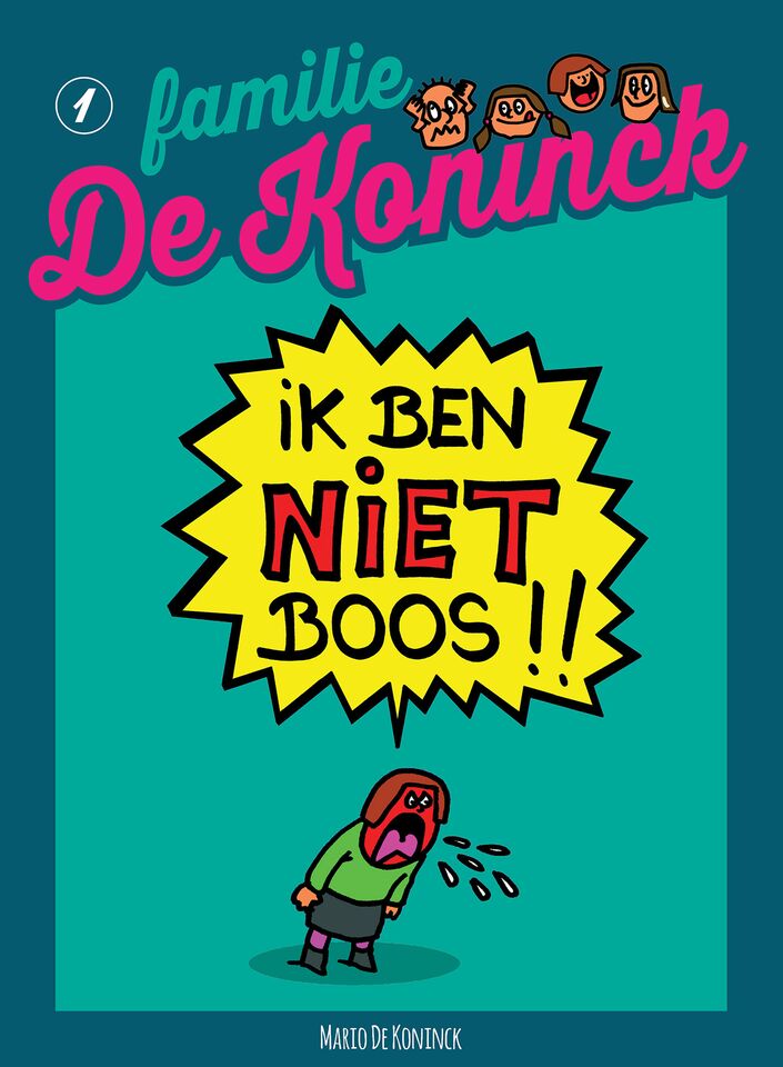 Familie De Koninck 1 Ik ben NIET boos!