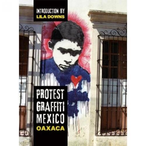 PROTEST GRAFFITI MEXICO OAXACA HC
