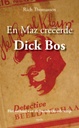 Dick Bos - En Maz creeerde Dick Bos (AA 24.95)