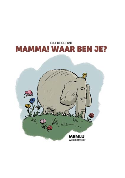 Elly de Olifant 1 Mamma waar ben je PRENTENBOEK