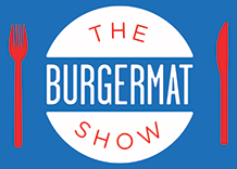 BURGERMAT SHOW