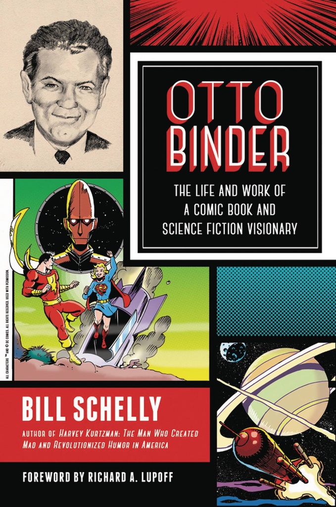 OTTO BINDER LIFE & WORK OF COMIC BOOK & SF VISIONARY