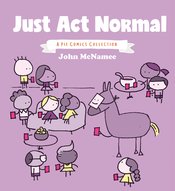 JUST ACT NORMAL A PIE COMICS COLLECTION