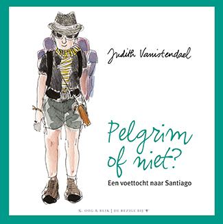 Pelgrim of niet? - Een voettocht naar Santiago