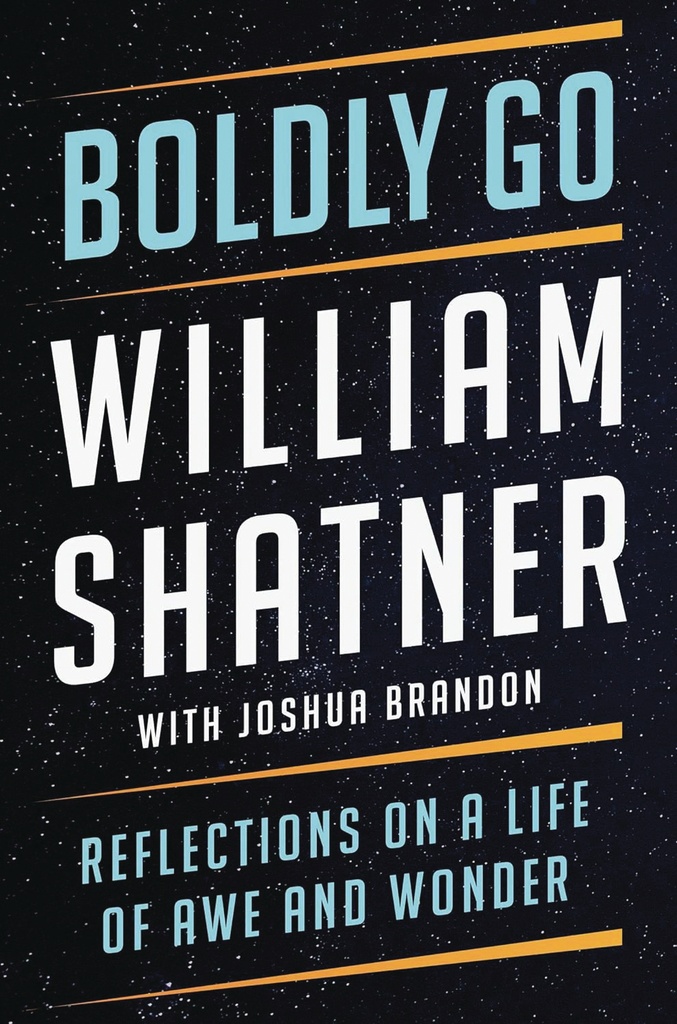 BOLDLY GO REFLECTIONS ON LIFE AWE & WONDER