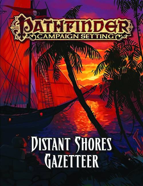 PATHFINDER CAMPAIGN SETTING DISTANT SHORES GAZETTEER