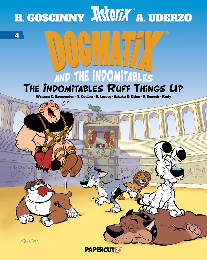 DOGMATIX & THE INDOMITABLES 04 INDOMITABLES RUFF THINGS UP