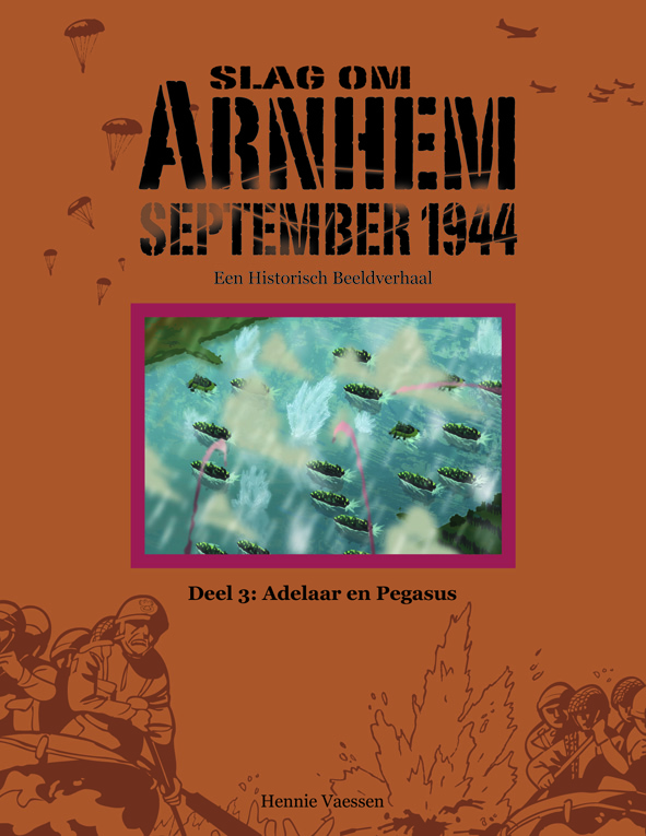 Slag om Arnhem 3 Adelaar en Pegasus