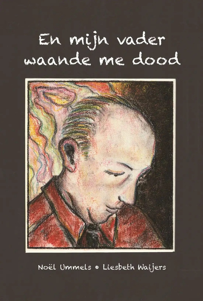 En mijn vader waande mij dood