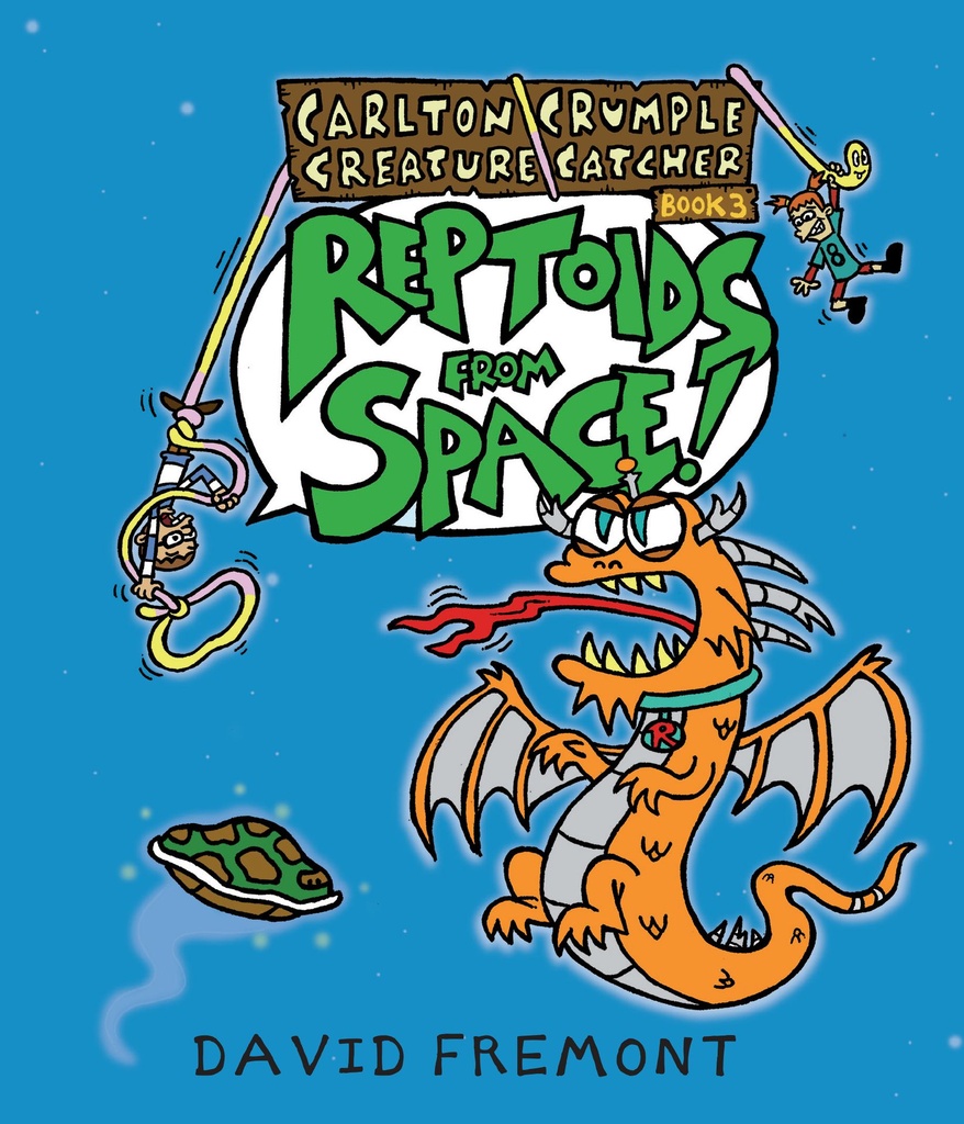 CARLTON CRUMPLE CREATURE CATCHER REPTOIDS FROM SPACE