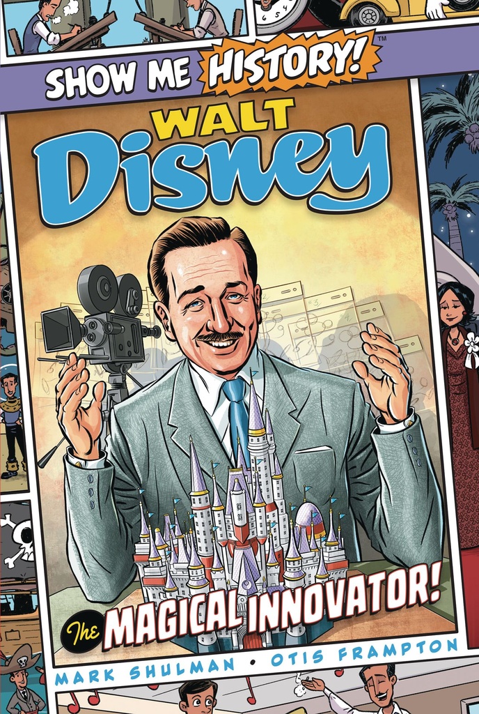 SHOW ME HISTORY WALT DISNEY MAGICAL INNOVATOR