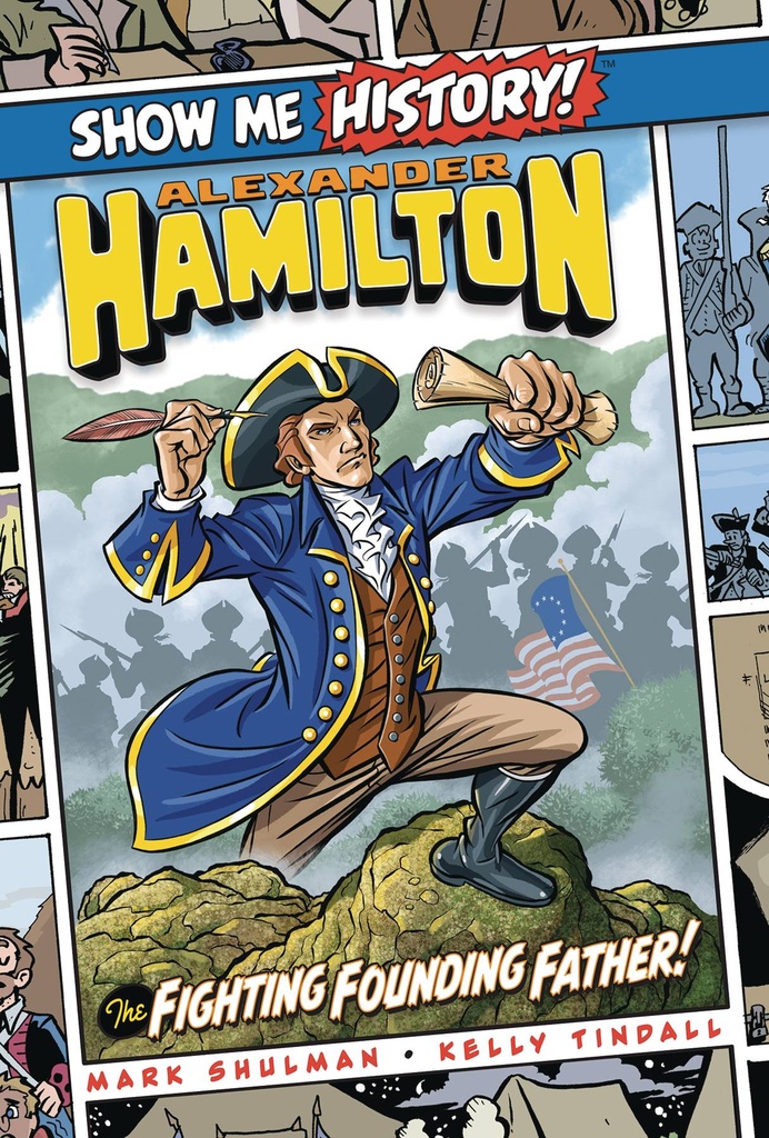 SHOW ME HISTORY ALEXANDER HAMILTON FIGHTING FOUNDING FATH