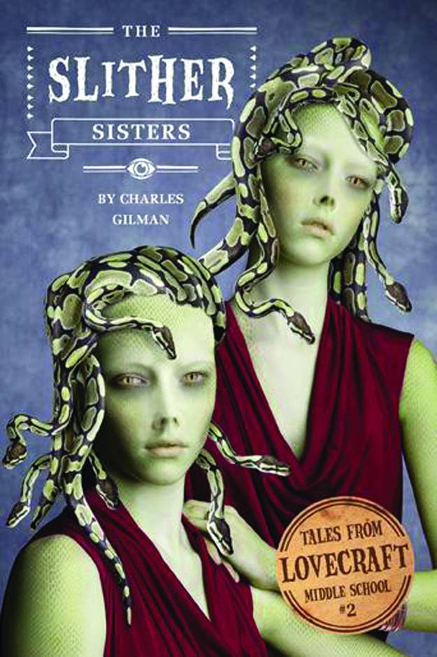 TALES FROM LOVECRAFT MIDDLE SCHOOL 2 SLITHER SISTERS