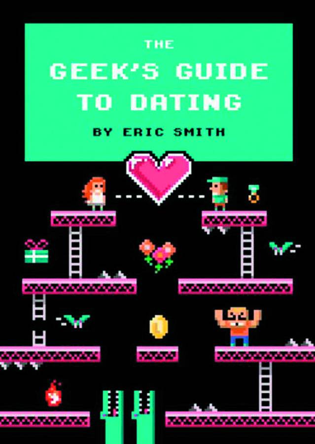 GEEKS GUIDE TO DATING