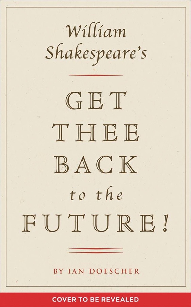 WILLIAM SHAKESPEARE GET THEE BACK TO FUTURE HC