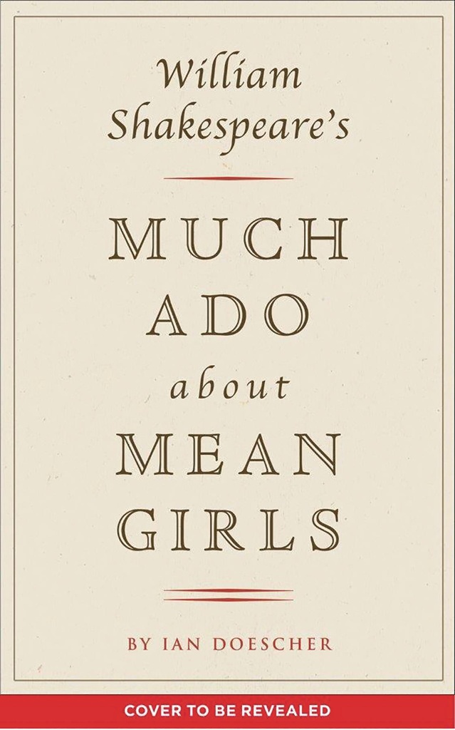 WILLIAM SHAKESPEARE MUCH ADO ABOUT MEAN GIRLS HC