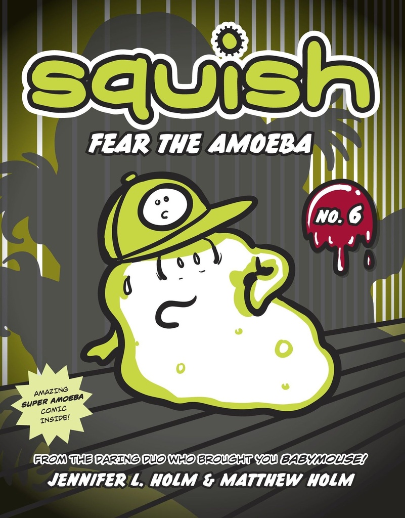 Squish 6  Fear the Amoeba