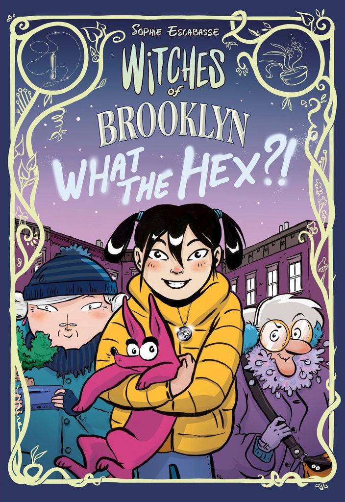 WITCHES OF BROOKLYN 02 WHAT THE HEX