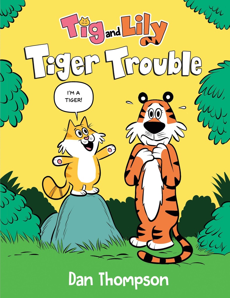 TIG AND LILY BOOK 01 TIGER TROUBLE