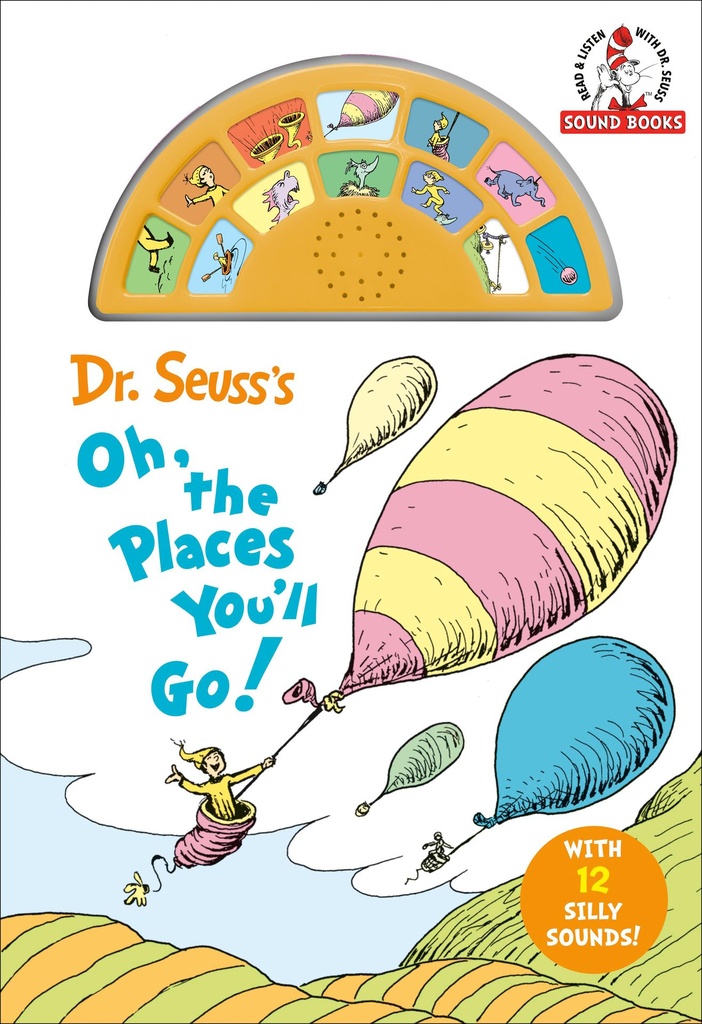 DR SEUSS'S OH THE PLACES YOU'LL GO WITH 12 SILLY SOUNDS