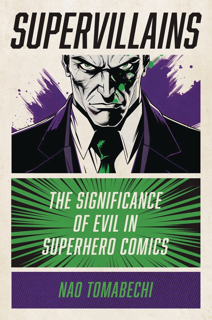 SUPERVILLAINS SIGNIFICANCE EVIL SUPERHERO COMICS