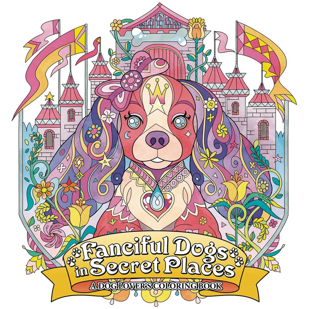 FANCIFUL DOGS IN SECRET PLACES COLORING BOOK