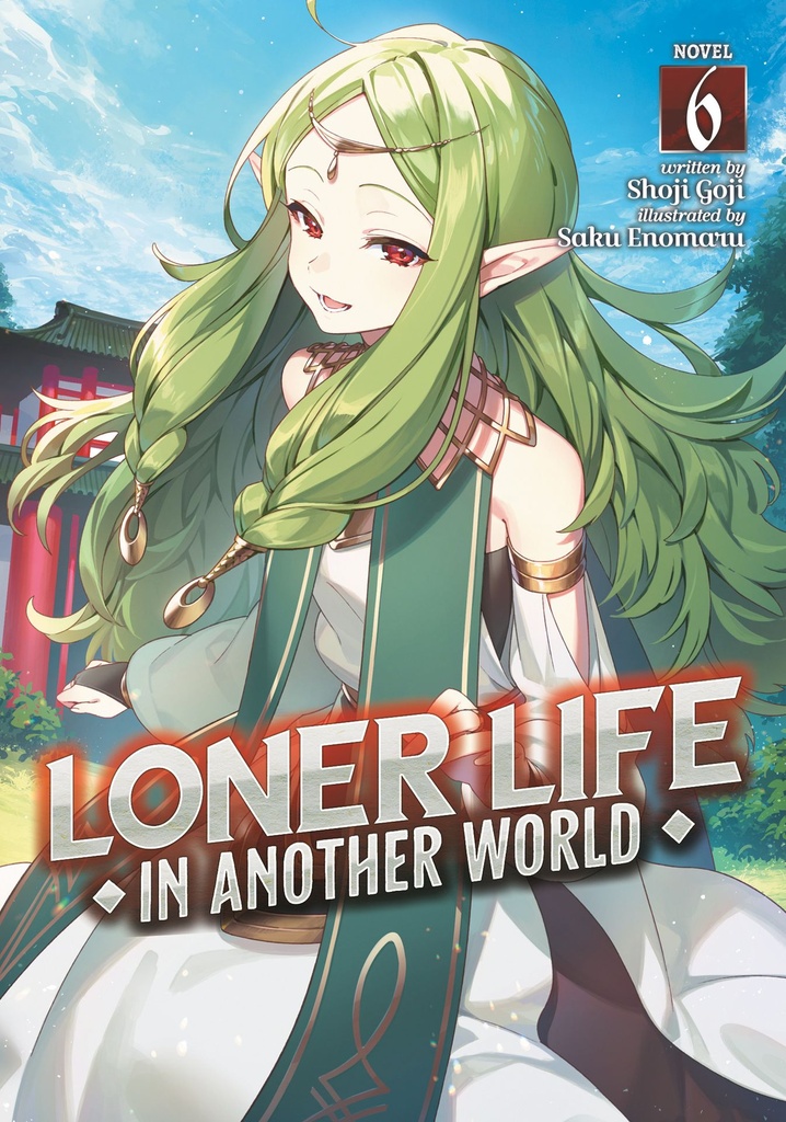 LONER LIFE IN ANOTHER WORLD LIGHT NOVEL 06