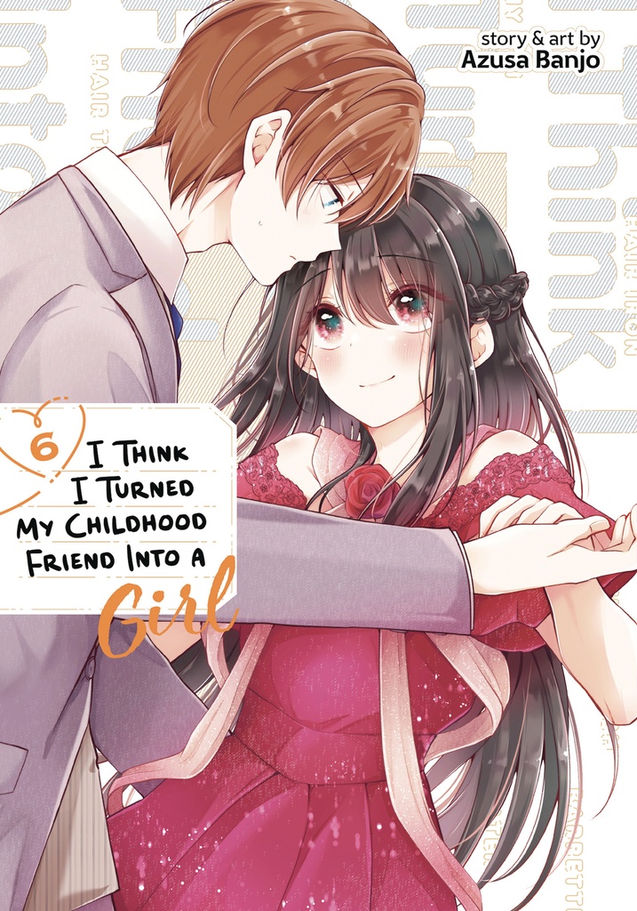 I THINK I TURNED MY CHILDHOOD FRIEND INTO A GIRL 6