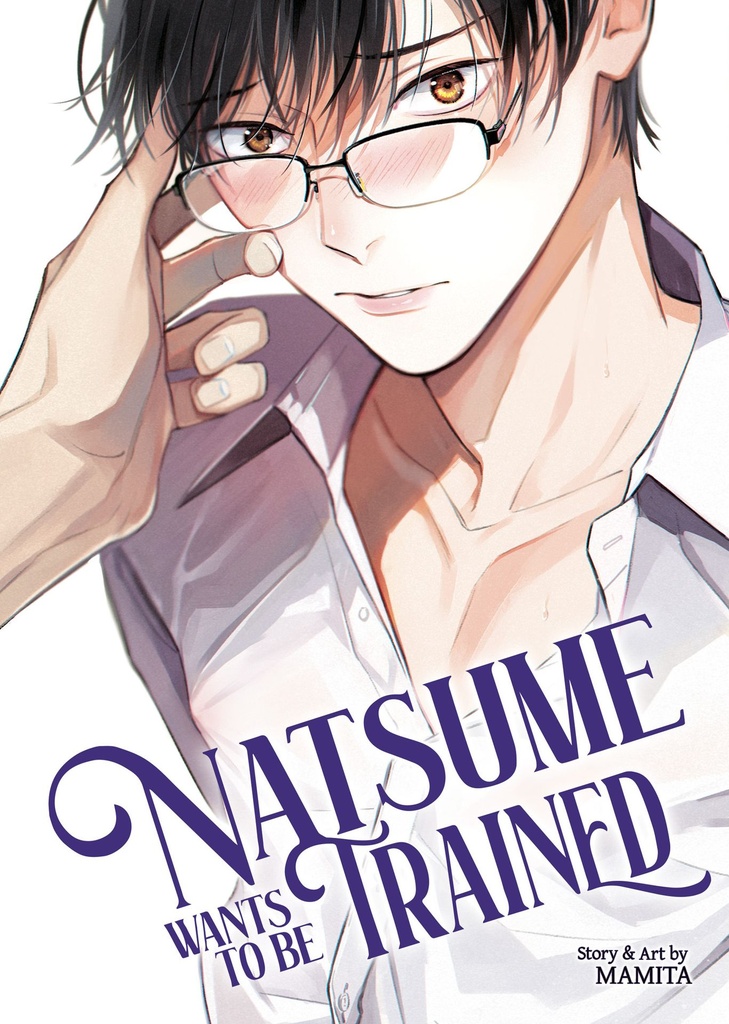 NATSUME WANTS TO BE TRAINED