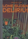 Lone Sloane LUXE 2 Delirius (AA 75.00)