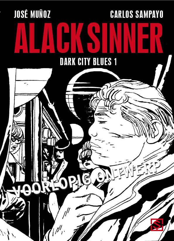 Alack Sinner 1 Het leven is geen stripverhaal, baby