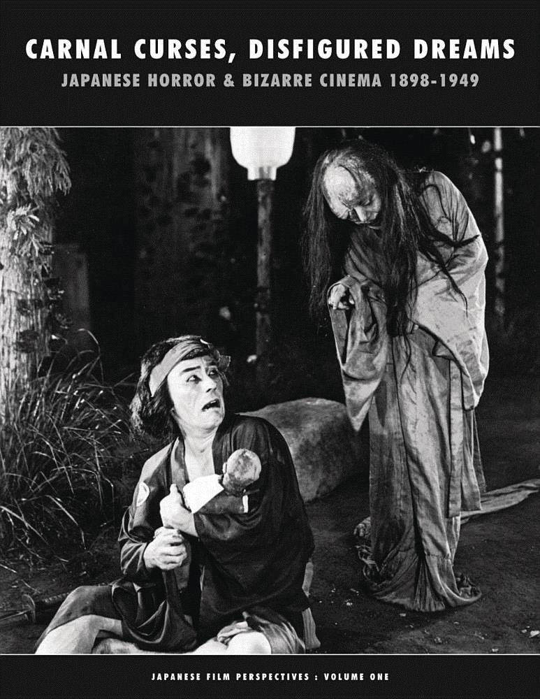 CARNAL CURSES JAPANESE HORROR & BIZARRE CINEMA 1898-1949
