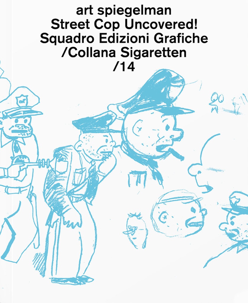 Sigaretten 14 Art Spiegelman - Street Cop Uncovered