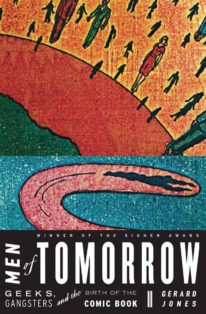MEN OF TOMORROW GEEKS GANGSTERS & BIRTH OF COMIC BOOK