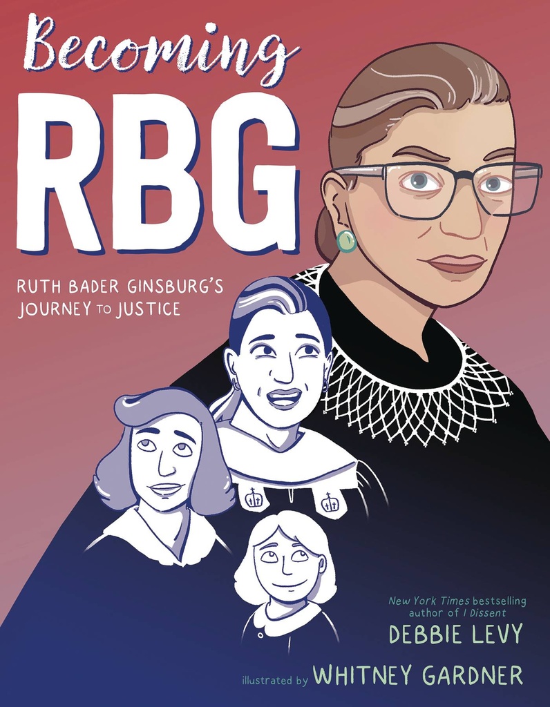 BECOMING RBG RUTH BADER GINSBURGS JOURNEY TO JUSTICE HC