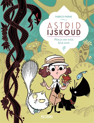Astrid IJskoud 3 Hoe je een wild kind temt