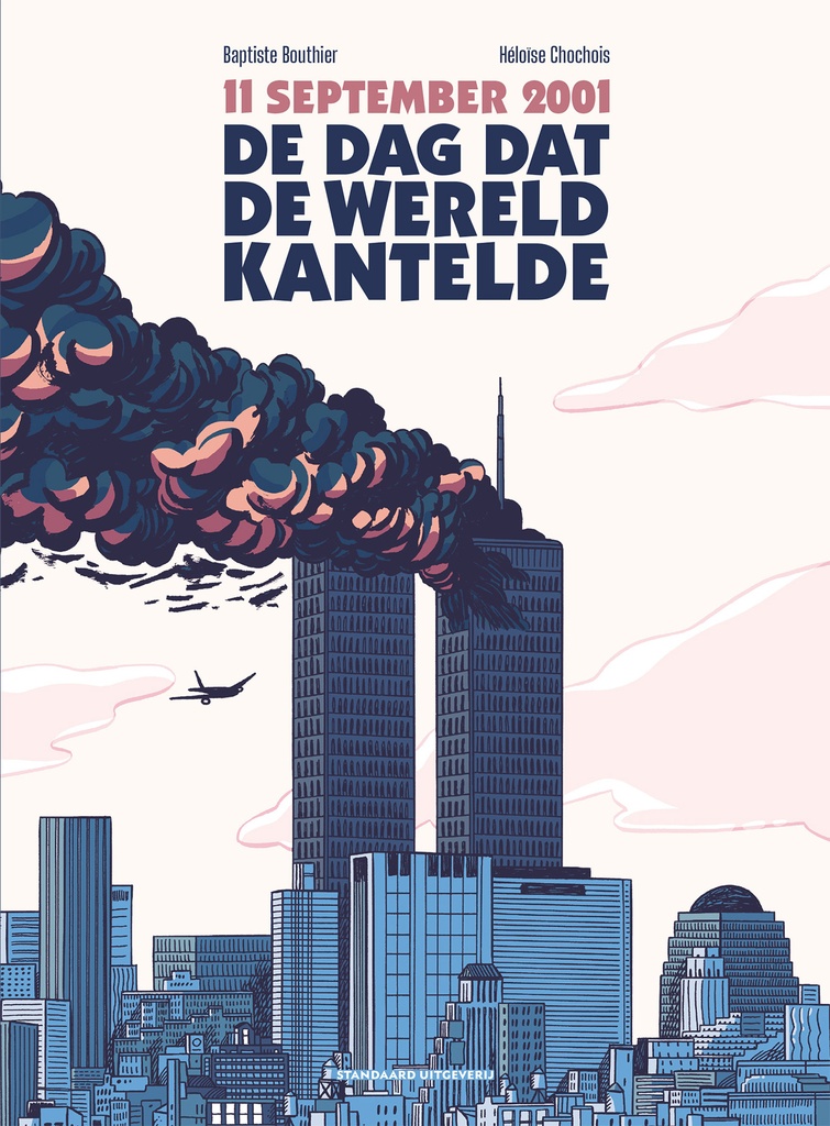 11 SEPTEMBER : De dag dat de wereld kantelde