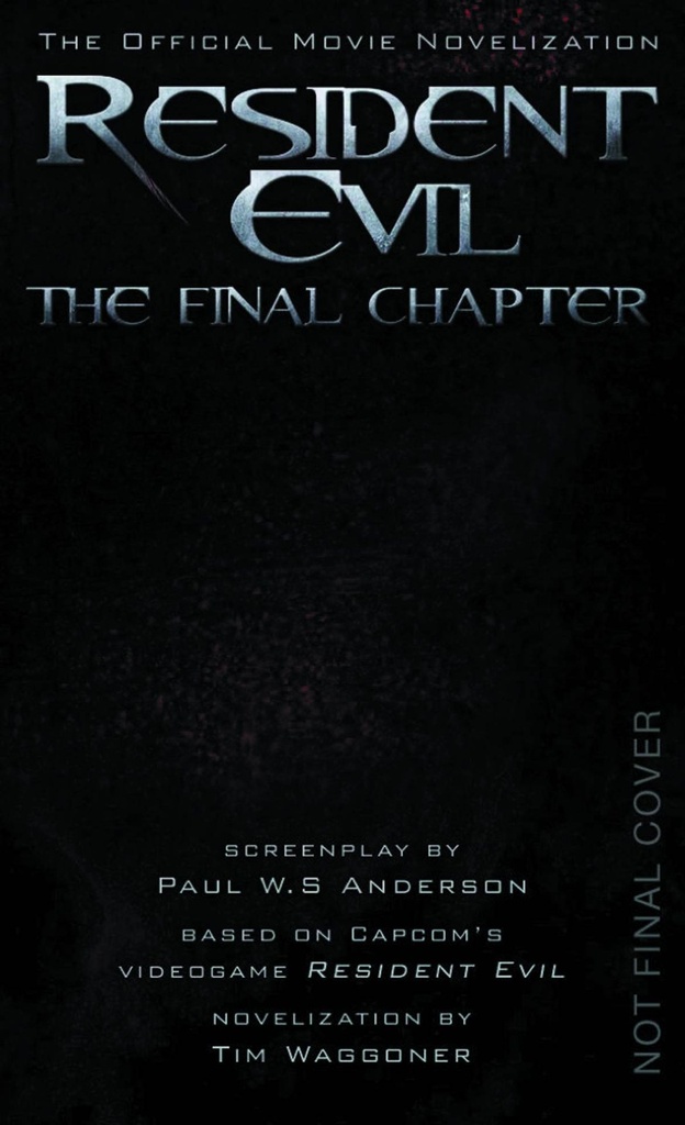 RESIDENT EVIL THE FINAL CHAPTER (THE OFFICIAL MOVIE NOVELIZ