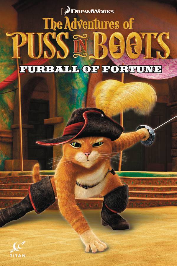 PUSS IN BOOTS 01 FURBALL OF FORTUNE